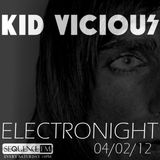 KID VICIOUS: ELECTRONIGHT 04/02/2012