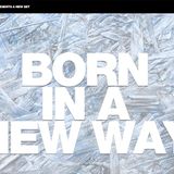 Born In A New Way (21.06.2011)