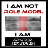 I'm not Role Model, I'm Spajder Jeruzalem