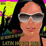Latin House Ibiza - Set Remix By Dj Maria - Vol.22 (2014)