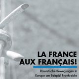 La France aux Français - Rassistische Bewegungen in Europa am Beispiel Frankreichs
