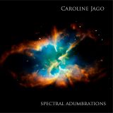 #333: Caroline Jago / Spectral Adumbrations
