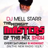 Radio 103.9 FM Midnight Master Of The Mix Show Mixed By Mell Starr