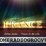 Zoltan Szabo - Trance Is My Life 035 Special Vocal Trance Edition Homeradiogroove