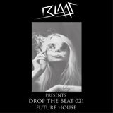 Blaas - Drop The Beat EP 021 - Future House