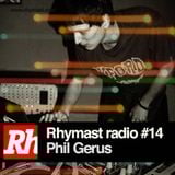RhymastRadio #14 - Phil Gerus