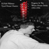 Vocal House Classics 1993-94 Progress Derby The Where House Era DJ Rob Webster