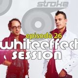Stroke 69 - Whiteeffect Session - ep 26