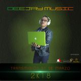 Dj Music - Transmision 31 de Marzo 2k18