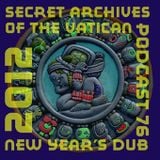 New Year's Dub - Secret Archives of the Vatican Podcast 76