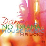 D A N C E & N o D r a m a - V r House Music