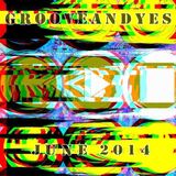 ★ GrooveANDyes Sessions - June 2014