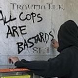 TraumaTek-all cops are bastards set