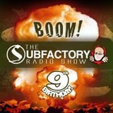 The Subfactory Radio Show - 9th Birthday Special