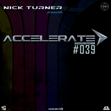 Nick Turner - ACCELERATE #039