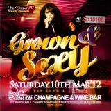 GROWN&SEXY-Sat10thMarch@AstonsChampagneBar(E14 9SH) 07939296977 PIN:221161D8
