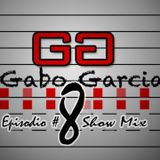 GABO GARCIA SHOW MIX | EPISODIO 8
