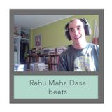 Rahu Maha Dasa beats