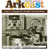 ARKcast # 19 | Broader Than Brodway x David M