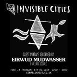 Invisible Cities - October Edition with Eirwud Mudwasser mixtape