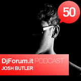 Djforum.it Podcast #50: JOSH BUTLER