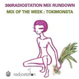 360Radiostation Mix Rundown Guest : TOKIMONSTA