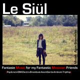 Le Siul - Fantasy music for my fantastic Musician Friends