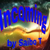 Saibo T - incoming