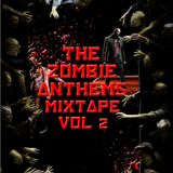 Zombie Anthems Mixtape ∆ Vol 2