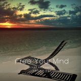 Free Your Mind Vol.004 - mixed by cammiloo