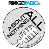 24.11.11 - All About Nothing (Forge Radio)