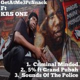 GetAtMe3PcSnack ft KRS ONE "Criminal Minded"