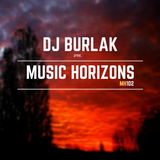 DJ BURLAK - Music Horizons @ MH102 November 2015