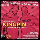 Connoisseurs Of Hip Hop Episode 86 - Kingpin