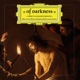 Of Darkness - Tribute to Krzysztof Penderecki - Passio et mors Domini nostri Jesu Christi secundum L