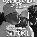 Adventures In Stereo w/ Krondon & Shafiq Husyan aka White Boiz