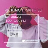 Climax Radio - Kicking it with JU - DJ JU