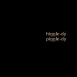 Higgle-Dy Piggle-Dy