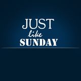 JUST LIKE SUNDAY