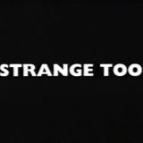 Strange too