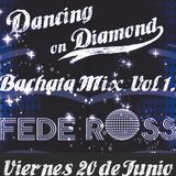 ◇◆ Dancing On Diamonds ◆◇ Bachata Mix Vol. 1. Fede Ross ► Dj Fede Ross - Buenos Aires - Argentina. ♪