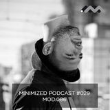 Minimized Podcast #029 - Mod. 086