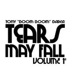 Tears May Fall 1 Side A | Tony "Boom Boom" Badea