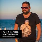 Gooch Brown - Party Starter (Live Mix) - 12092015