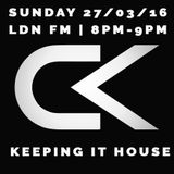 Carl Kendrick - LDN FM - Sun 27/03/16 (8pm-9pm) - Keeping it House!