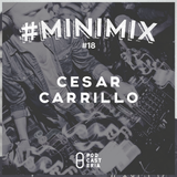 #Minimix No. 18 - César Carrillo. Disco Scene, Kano, The Unit, Shit Robot, The Swiss, Villa, TMDP.