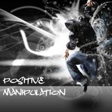 "Positive Manipulation" - by RaveKilla