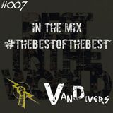 Vandivers Presents | The Best Of The Best #007