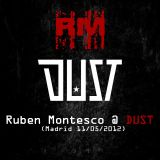 Ruben Montesco @ DUST (Madrid - 11/05/2012)