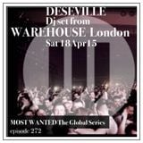 MOST WANTED THE GLOBAL SERIES EPISODE 272 DESEVILLE live from WAREHOUSE Club LDN(limeradio.gr)